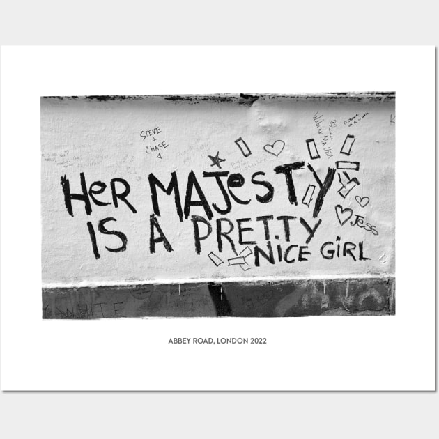 Her Majesty is a pretty nice girl. graffiti Wall Art by Kingrocker Clothing